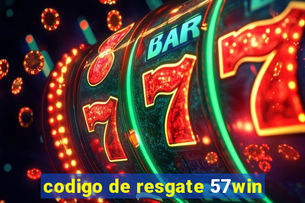 codigo de resgate 57win